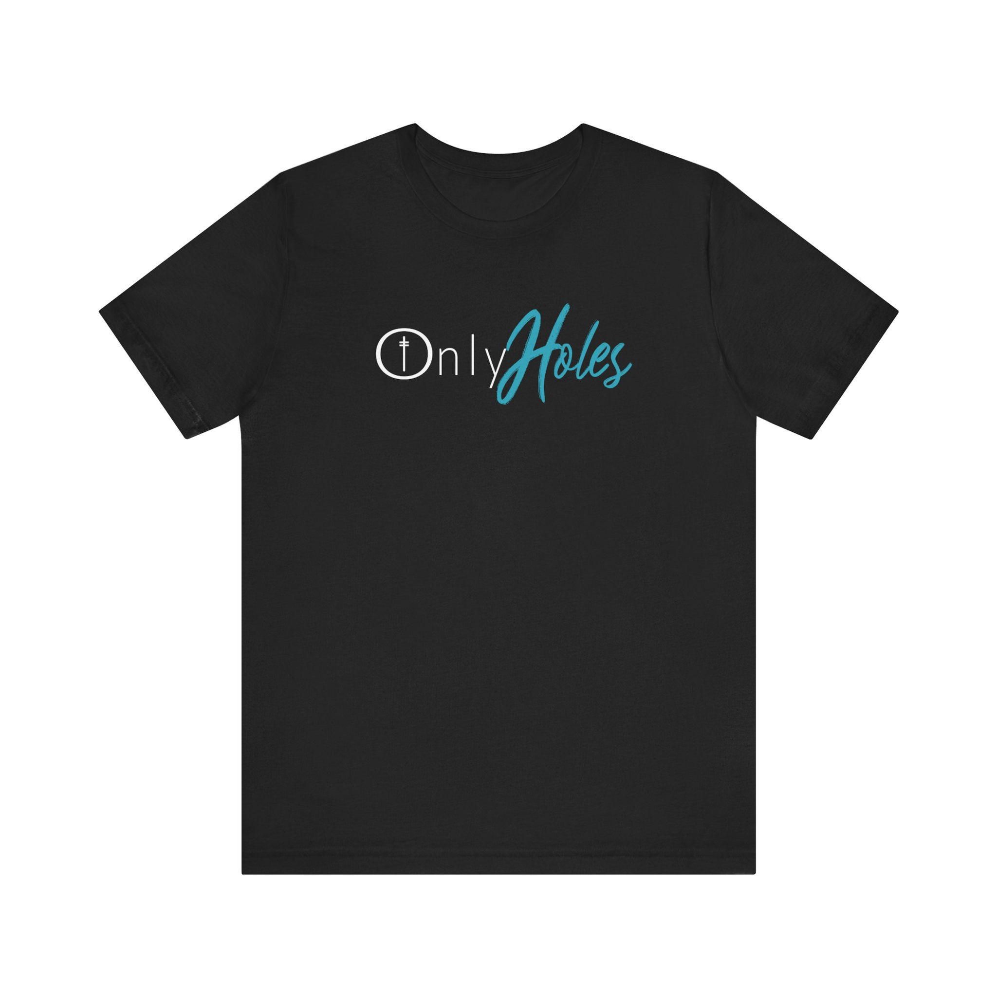 Unisex Tee - ONLY HOLES, Obedient Hole Sub Shirt