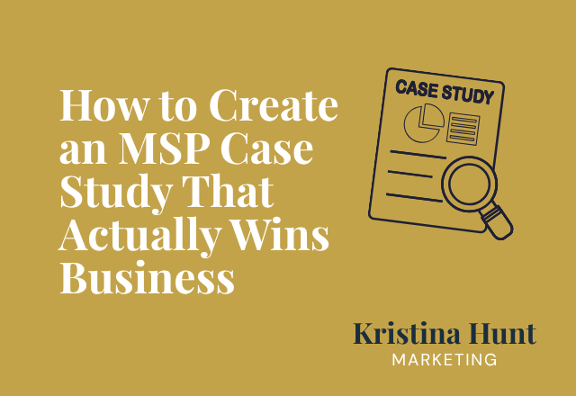 How to create an MSP case study that actually wins business