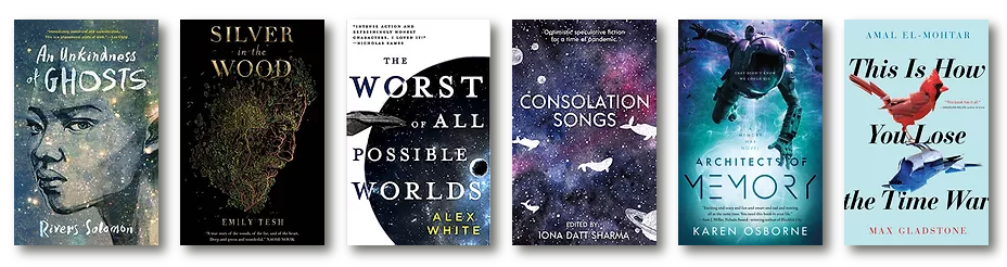 Book covers: An Unkindness of Ghosts (Rivers Solomon), Silver in the Wood (Emily Tesh), The Worst of All Possible Worlds (Alex White), Consolation Songs (edited by Iona Datt Sharma), Architects of Memory (Karen Osborne) and This Is How You Lose The Time War (Amal El-Mohtar and Max Gladstone)