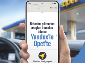 Yandex ile Araçtan İnmeden Ödeme sadece OPET’te