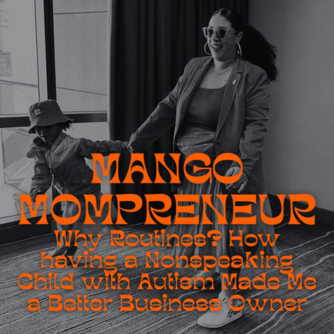 Woman in sunglasses and child in a hat indoors. Bold orange text reads "Mango Mompreneur" with additional text about routines and business.
