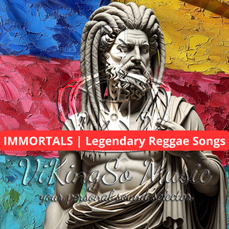 Copertina della playlist di ViKingSo Music IMMORTALS reggae