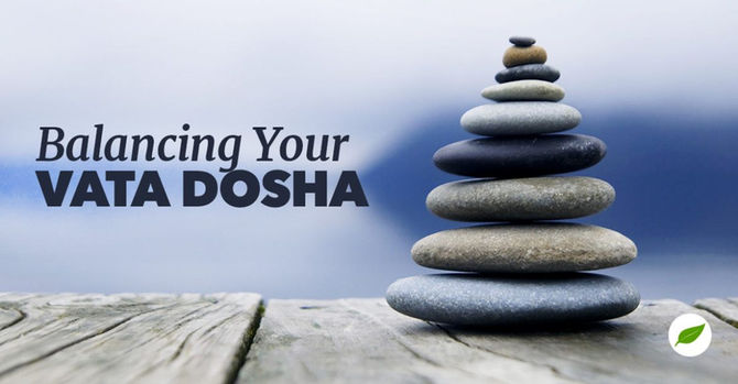 Balancing Vata Dosha