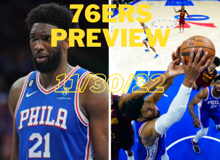 76ers Vs Cavaliers Game Preview 11/30/22