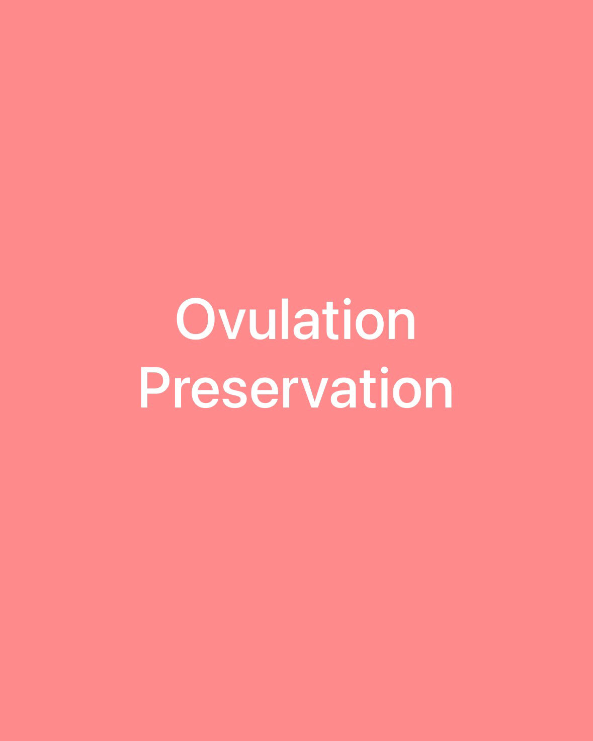 Ovulation Preservation