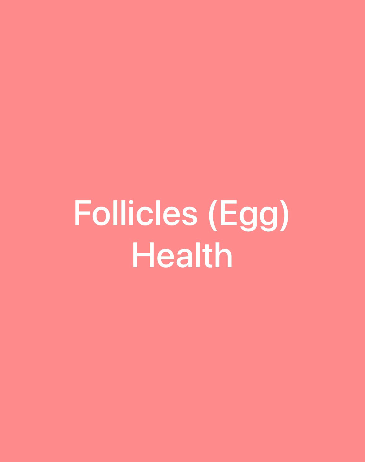 Follicles (Egg) Health