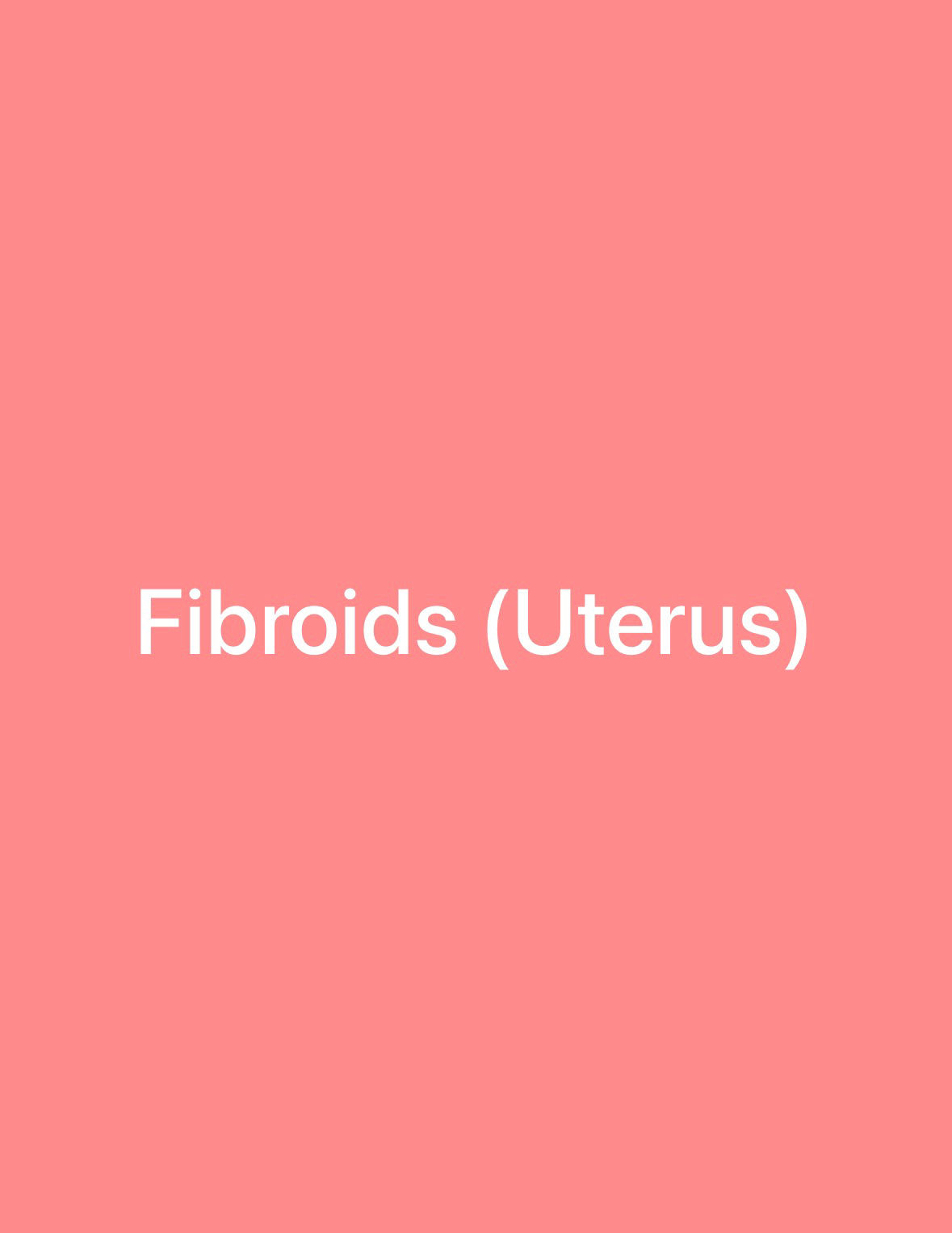 Fibroids (Uterus)