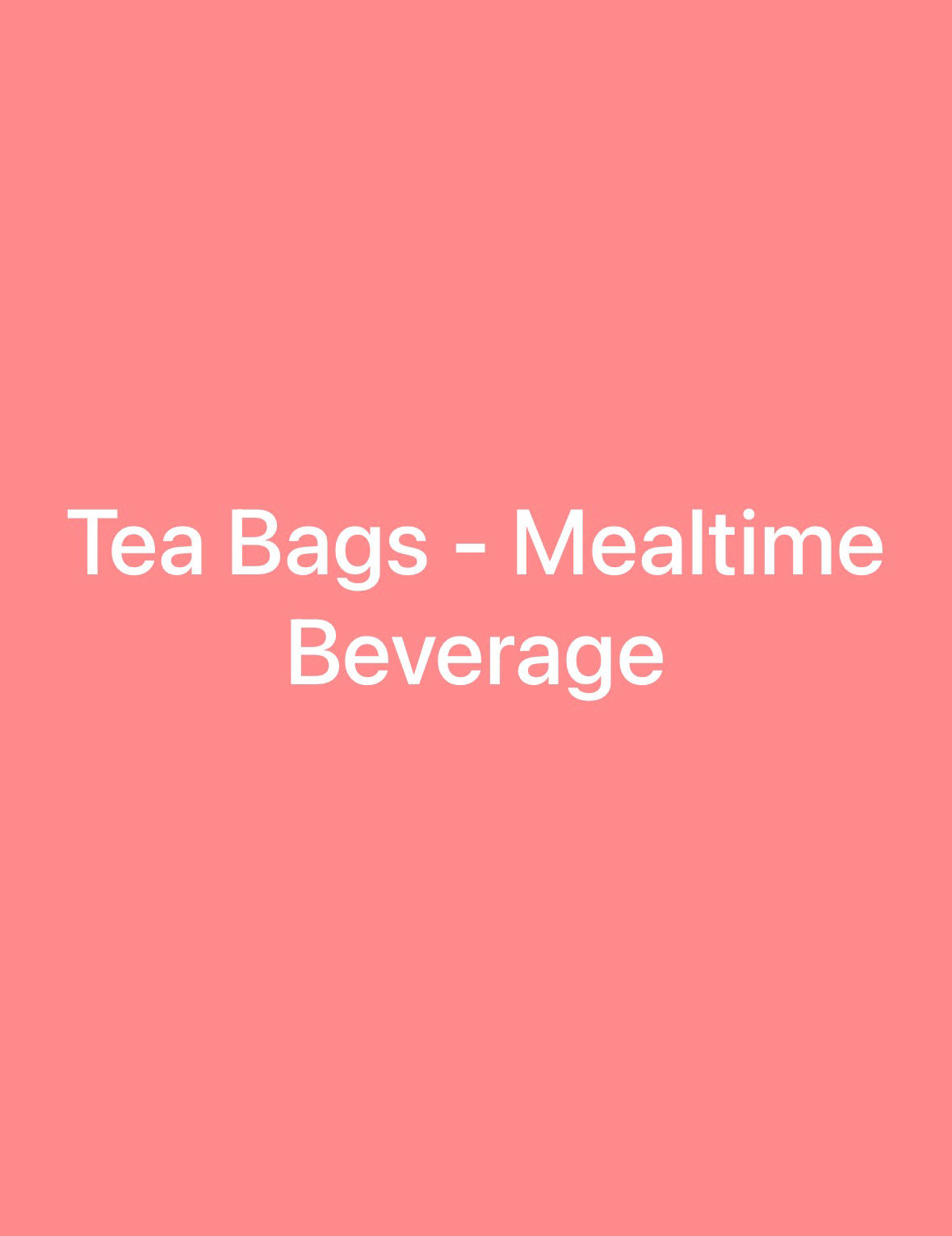 Tea Bags - Mealtime Beverage