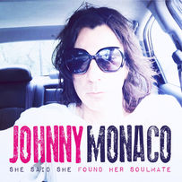 Johnny Monaco - She Said She Found Her Soulmate ($30)