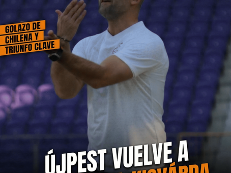 Golazo de chilena y triunfo clave: Újpest vuelve a derrotar al Kisvárda tras más de un año.