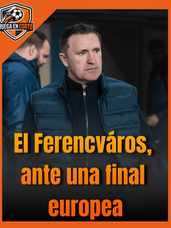 El Ferencváros, ante una final europea: revertir o quedar fuera