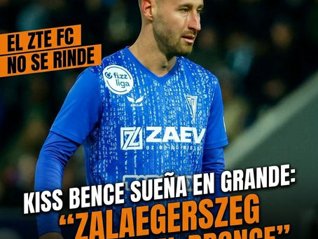 Kiss Bence sueña en grande: “Zalaegerszeg merece el bronce”.