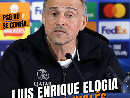 Luis Enrique elogia el nivel inglés antes del PSG vs Chelsea en Champions League.
