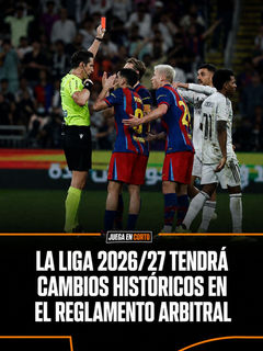 LaLiga 2026/27 tendrá cambios históricos en el reglamento arbitral.