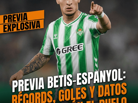 Previa Betis-Espanyol: récords, goles y datos que marcarán el duelo.
