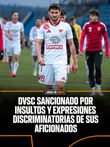 DVSC, sancionado por insultos y expresiones discriminatorias de sus aficionados.