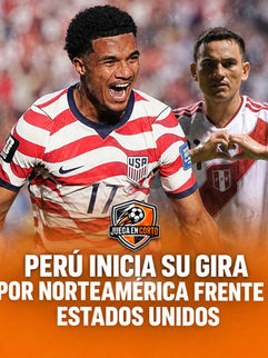 Perú inicia su gira por Norteamérica frente a Estados Unidos.