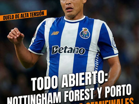 Todo abierto: Nottingham Forest y Porto se juegan el pase a semifinales.