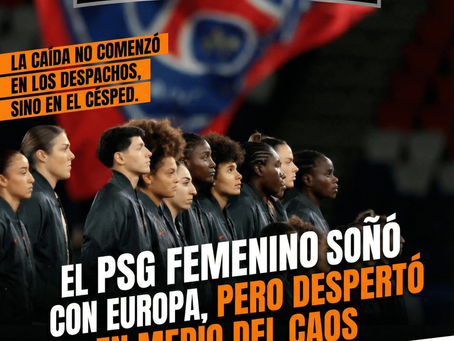 El PSG femenino soñó con Europa, pero despertó en medio del caos.