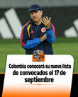 Colombia conocerá su nueva lista de convocados el 17 de septiembre.