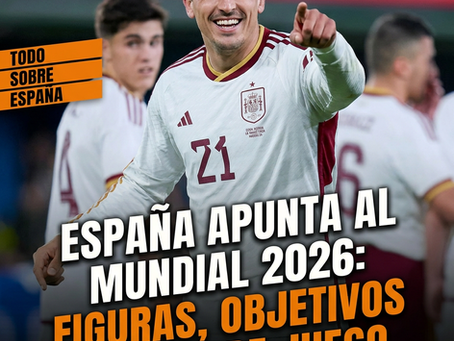 España apunta al Mundial 2026: figuras, objetivos y estilo de juego.