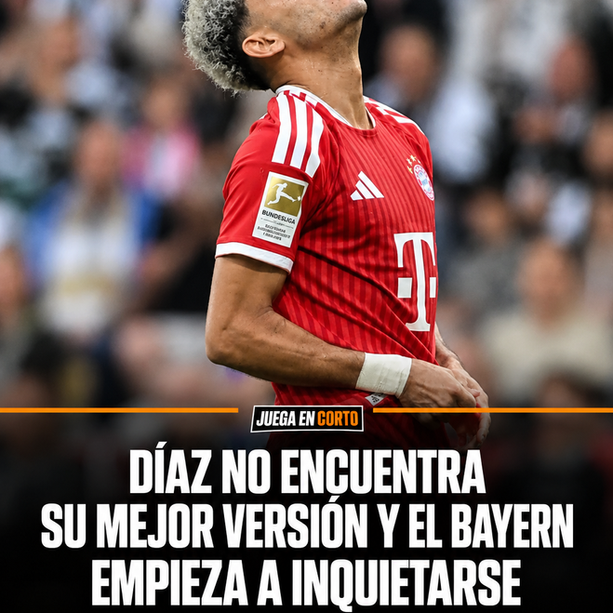 Díaz no encuentra su mejor versión y el Bayern empieza a inquietarse.