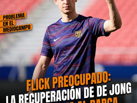 Flick preocupado: la recuperación de De Jong condiciona al Barça.