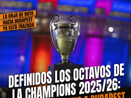 Definidos los octavos de la Champions 2025/26: así queda el camino a Budapest