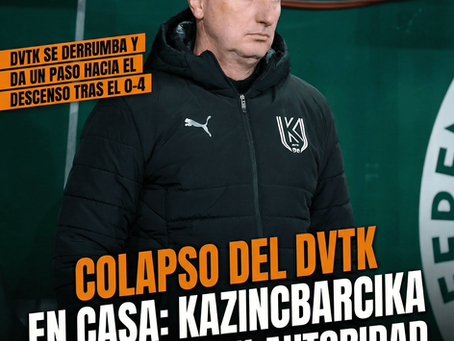 Colapso del DVTK en casa: Kazincbarcika se impone con autoridad