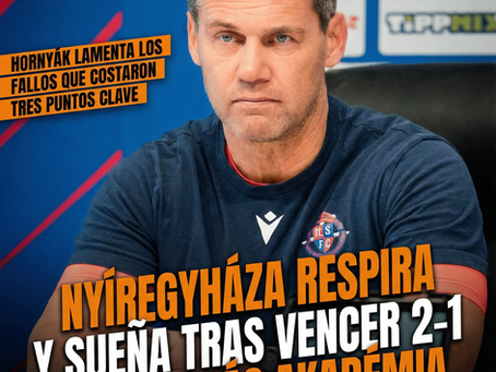 Nyíregyháza respira y sueña tras vencer 2–1 a la Puskás Akadémia