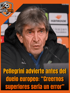Pellegrini advierte antes del duelo europeo: “Creernos superiores sería un error”.