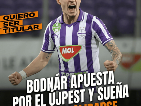 Bodnár apuesta por el Újpest y sueña con consolidarse.
