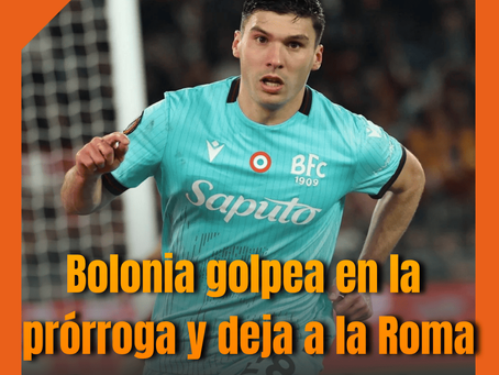 Bolonia golpea en la prórroga y deja a la Roma fuera en un duelo de locura (3-4)