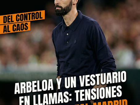 Arbeloa y un vestuario en llamas: tensiones sacuden al Real Madrid.
