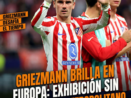 Griezmann brilla en Europa: exhibición sin premio en el Metropolitano.