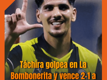 Táchira golpea en La Bombonerita y vence 2-1 a Puerto Cabello.