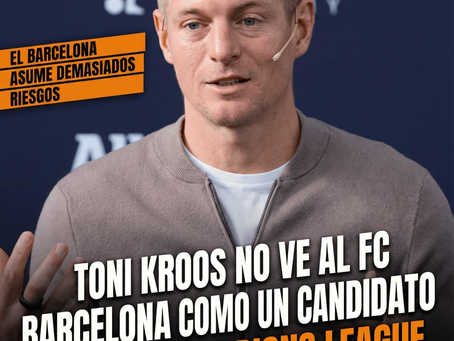 Toni Kroos no ve al FC Barcelona como un candidato real a conquistar la próxima Champions League.