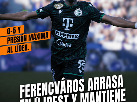 Ferencváros arrasa en Újpest y mantiene viva la lucha por la NB I.