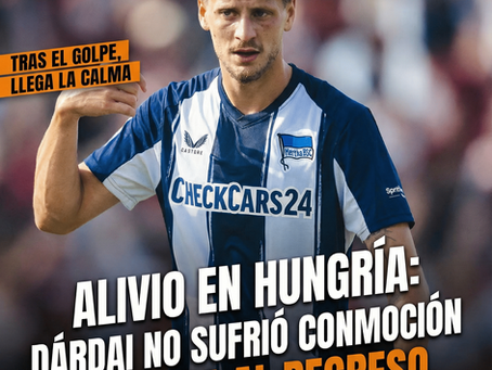 Alivio en Hungría: Dárdai no sufrió conmoción y apunta al regreso.