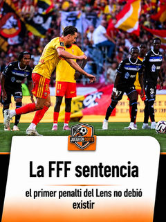 La FFF sentencia: el primer penalti del Lens no debió existir.