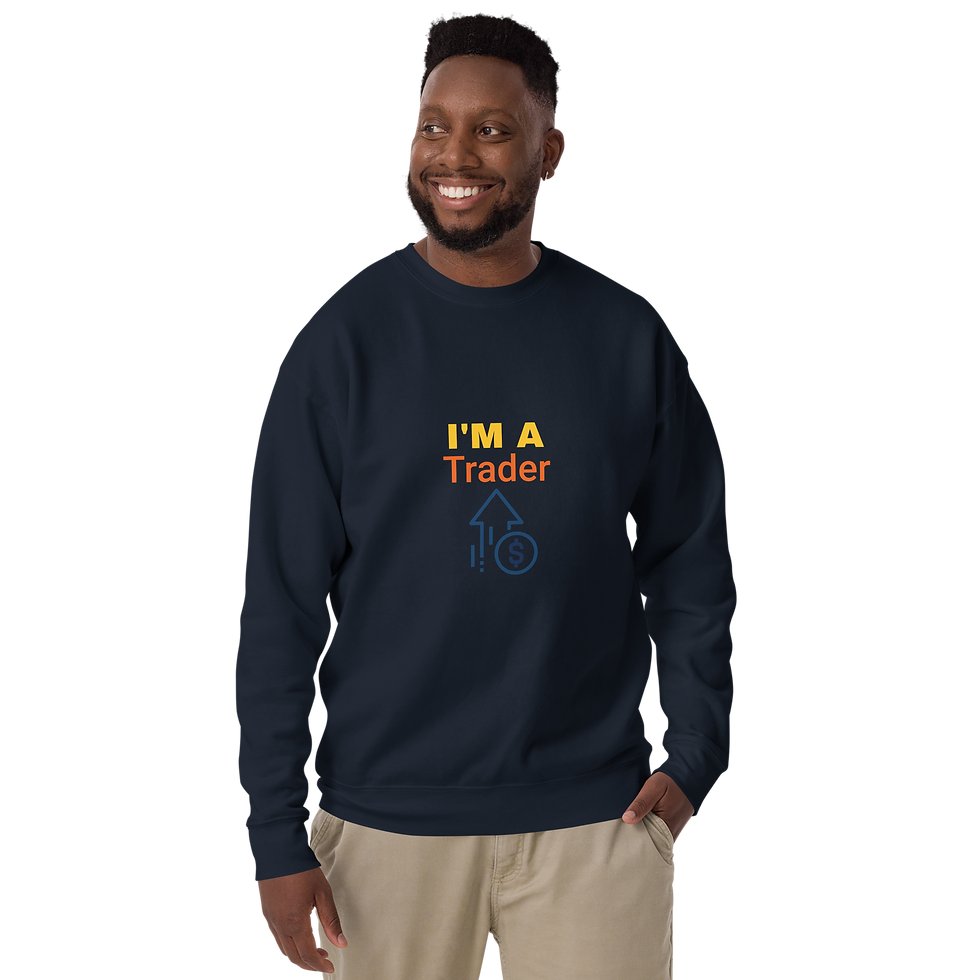 Thumbnail: Unisex Premium Sweatshirt - With A Quote Of "I'm A Trader"