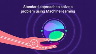 Standard approach to solve a problem using Machine Learning