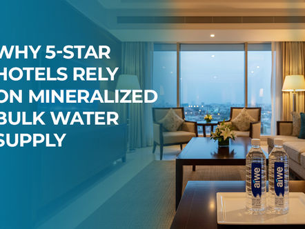 Why 5-Star Hotels in Hyderabad Rely on Mineralized Bulk Water Supply