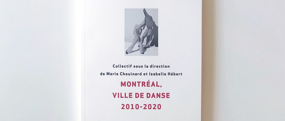 MONTRÉAL, VILLE DE DANSE 2010-2020 | 248 pages - 14 x 18 cm