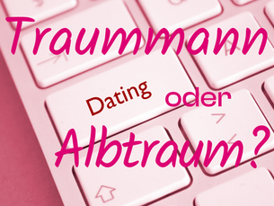 Traummann oder Albtraum