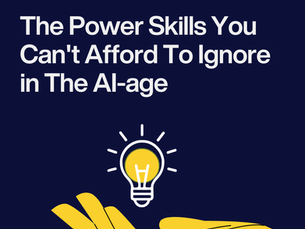 The Power Skills You Can't Afford To Ignore in The AI-age