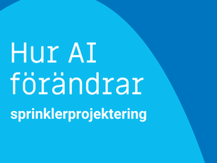 Hur AI förändrar sprinklerprojektering – och varför vi tror på tekniken