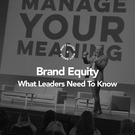 Brand Equity – What Leaders Need To Know