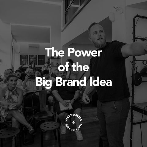 The Power of the Big Brand Idea for Business Leaders