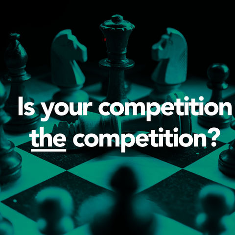 Is your competition the competition?